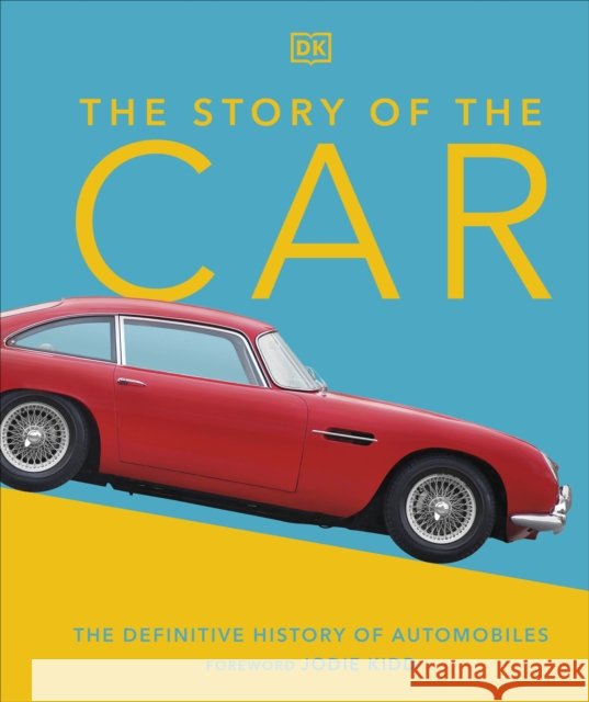 The Story of the Car: The Definitive History of Automobiles Giles Chapman 9780241471272 Dorling Kindersley Ltd - książka
