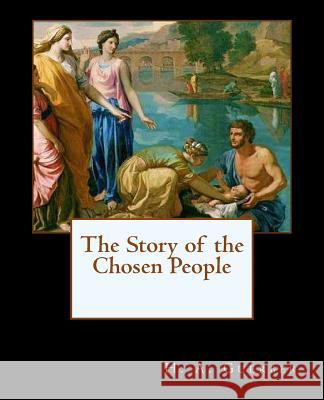 The Story of the Chosen People H. a. Guerber 9781482037241 Createspace - książka