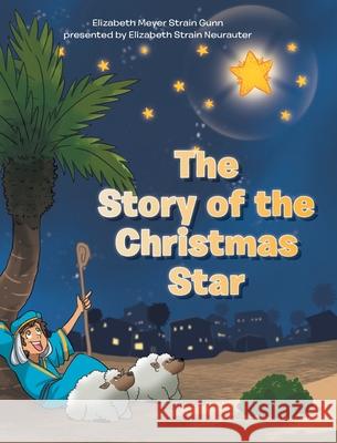 The Story of the Christmas Star Elizabeth Meyer Strain Gunn, Elizabeth Strain Nuerater 9781098095147 Christian Faith - książka