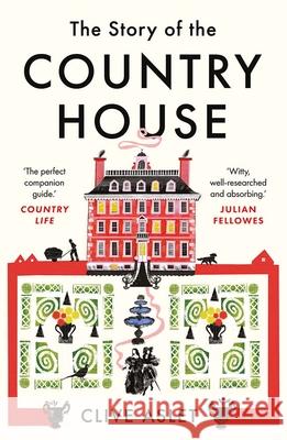The Story of the Country House: A History of Places and People Clive Aslet 9780300267600 Yale University Press - książka