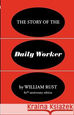 The Story of the Daily Worker  9780954147310 PEOPLE'S PRINTING PRESS SOCIETY LTD - książka