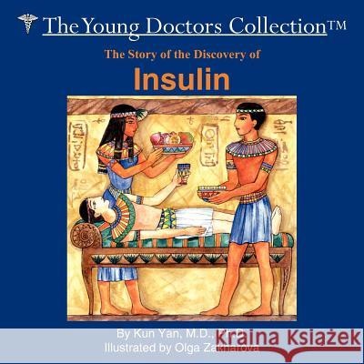 The Story of the Discovery of Insulin: The Young Doctors Collection Yan, Kun 9781420889130 Authorhouse - książka