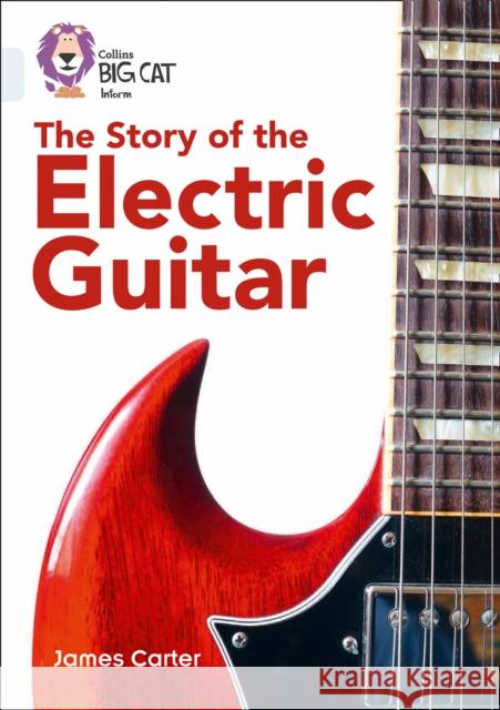 The Story of the Electric Guitar: Band 17/Diamond James Carter 9780008164010 HarperCollins Publishers - książka