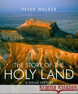 The Story of the Holy Land: A Visual History Peter Walker 9780745955827  - książka