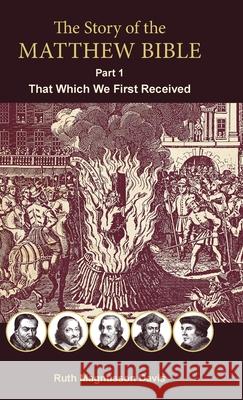 The Story of the Matthew Bible: Part 1, That Which We First Received Magnusson Davis, Ruth 9780994922731 Baruch House Publishing - książka