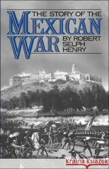 The Story of the Mexican War Henry, Robert Selph 9780306803499 Da Capo Press - książka