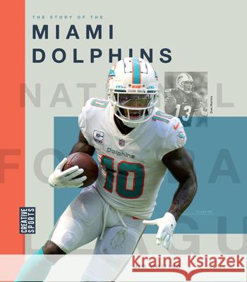 The Story of the Miami Dolphins Jim Whiting 9781682774427 Creative Paperbacks - książka