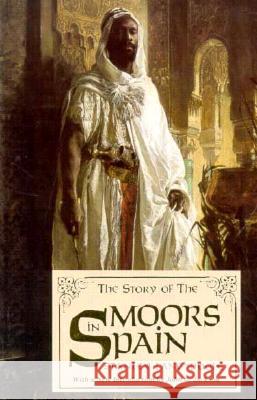 The Story of the Moors in Spain Lane-Poole, Stanley 9780933121195 Black Classic Press - książka