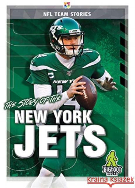 The Story of the New York Jets Jim Gigliotti 9781645192411 Kaleidoscope Publishing, Inc - książka