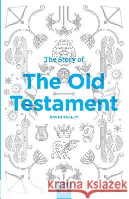 The Story of the Old Testament David Talley 9780615872544 Reclaimed Publishing - książka