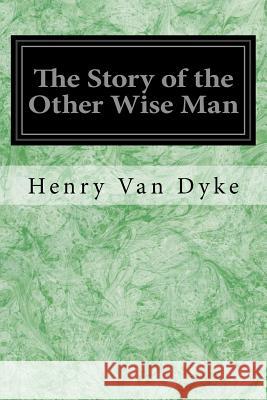 The Story of the Other Wise Man Henry Va 9781548198329 Createspace Independent Publishing Platform - książka