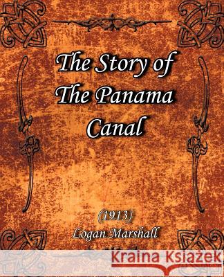 The Story of The Panama Canal (1913) Logan Marshall 9781594620539 Book Jungle - książka