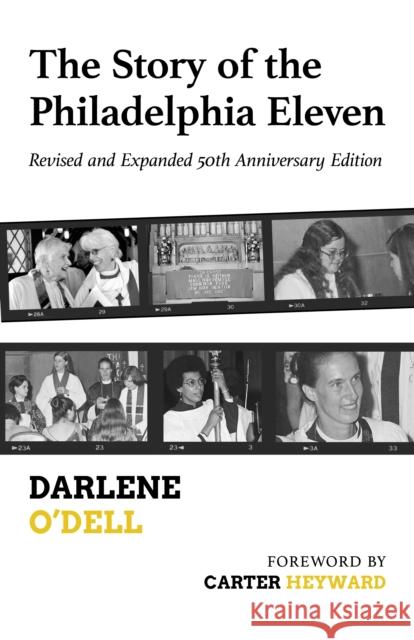 The Story of the Philadelphia Eleven: Revised and Expanded 50th Anniversary Edition Darlene O'Dell Carter Heyward 9781640657199 Church Publishing - książka