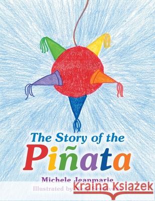 The Story of the Pi?ata Michele Jeanmarie Mary Sep?lveda 9781665762076 Archway Publishing - książka