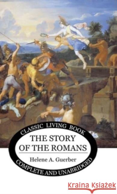 The Story of the Romans Helene Guerber 9781922619686 Living Book Press - książka