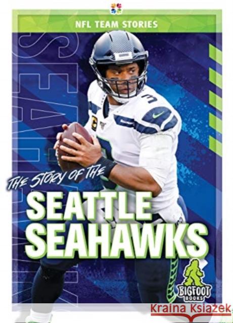 The Story of the Seattle Seahawks Jim Whiting 9781645192466 Bigfoot Books - książka