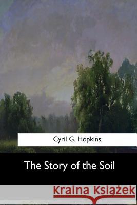 The Story of the Soil Cyril G 9781973864189 Createspace Independent Publishing Platform - książka