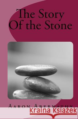 The Story Of The Stone Abernathy, Aaron 9781441463814 Createspace Independent Publishing Platform - książka