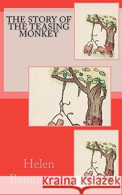 The Story of The Teasing Monkey Bannerman, Helen 9781453818923 Createspace - książka