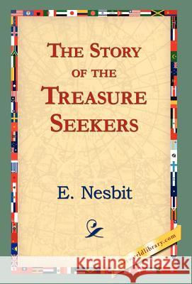 The Story of the Treasure Seekers Edith Nesbit 9781421823218 1st World Library - książka