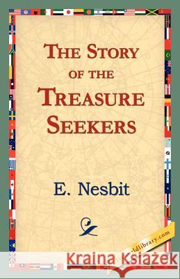 The Story of the Treasure Seekers Edith Nesbit 9781421824215 1st World Library - książka