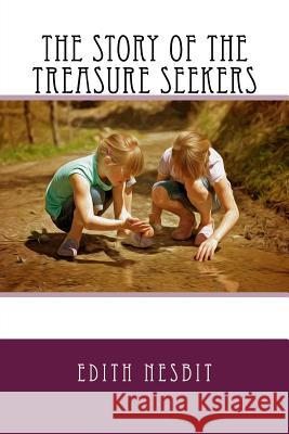 The Story of the Treasure Seekers Edith Nesbit 9781542500456 Createspace Independent Publishing Platform - książka