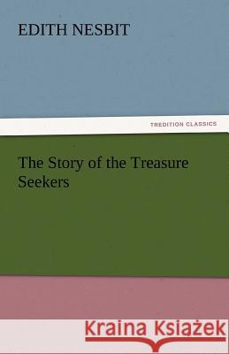 The Story of the Treasure Seekers  9783842438644 tredition GmbH - książka