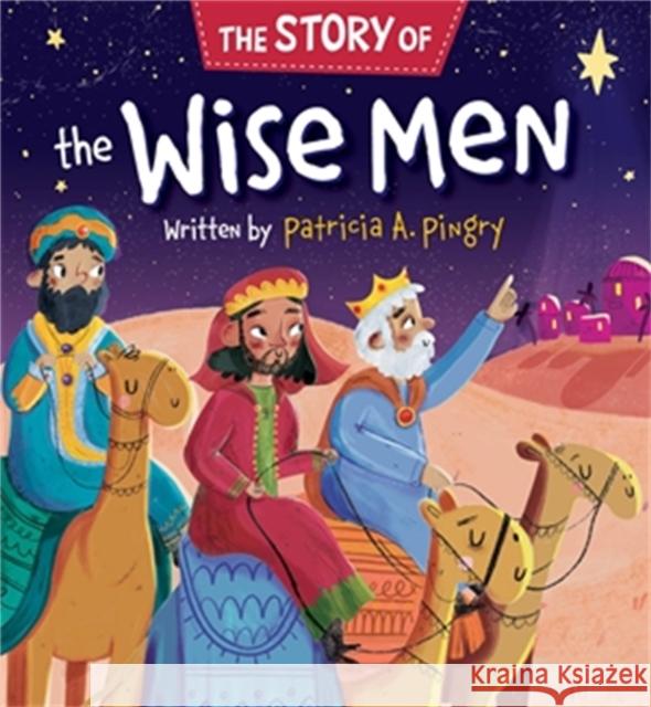 The Story of the Wise Men Patricia A. Pingry 9781546013860 Worthy Kids - książka