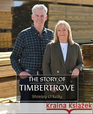 The Story of Timbertrove Shirley O'Kelly 9781781195376 Oak Tree Press - książka