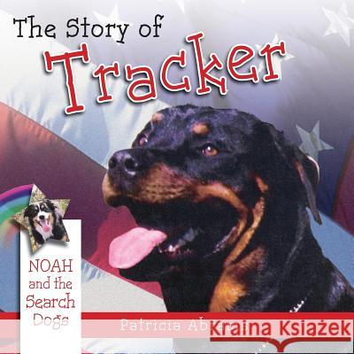 The Story of Tracker, a Series of Books: Noah and the Search Dogs Patricia Abrams 9781614931669 Peppertree Press - książka