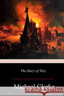 The Story of Troy Michael Clarke 9781978010390 Createspace Independent Publishing Platform - książka