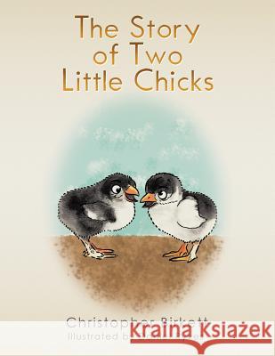 The Story of Two Little Chicks Christopher Birkett 9781514498682 Xlibris - książka