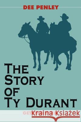 The Story of Ty Durant: Getting Even Penley, Dee 9781425963354 Authorhouse - książka