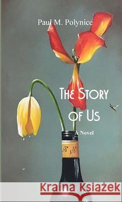 The Story of Us Paul M Polynice, Pascale Doxy, Garry F Doxy 9780578245249 Paul M. Polynice - książka