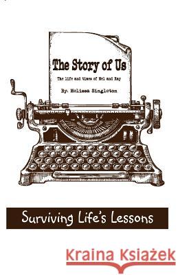 The Story of Us: The life and times of Mel and Ray Singleton, Melissa 9781983638077 Createspace Independent Publishing Platform - książka