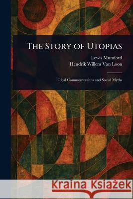 The Story of Utopias Lewis Mumford Hendrik Willem Va 9781025240299 Anson Street Press - książka
