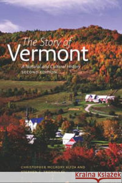 The Story of Vermont Christopher McGrory Klyza, Stephen C. Trombulak, Bill McKibben 9781611684025 University Press of New England - książka