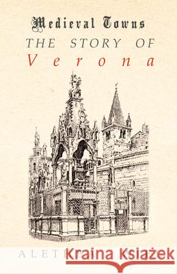 The Story of Verona (Medieval Towns Series) Alethea Wiel 9781473329935 Read Books - książka