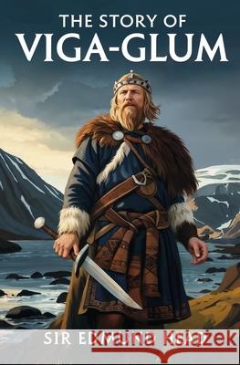 The Story of Viga-Glum Edmund Head 9781397669780 Left of Brain Books - książka