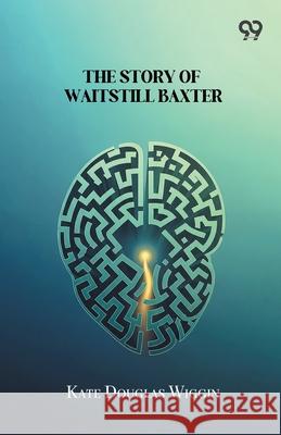 The Story Of Waitstill Baxter Kate Douglas Wiggin 9789374834084 Double 9 Books - książka