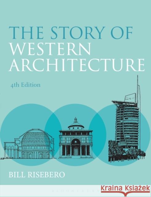The Story of Western Architecture Bill Risebero   9781350092129 Bloomsbury Visual Arts - książka