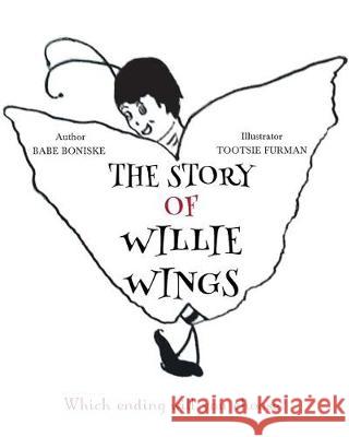 The Story of Willie Wings Babe Boniske 9781634179829 Page Publishing, Inc. - książka