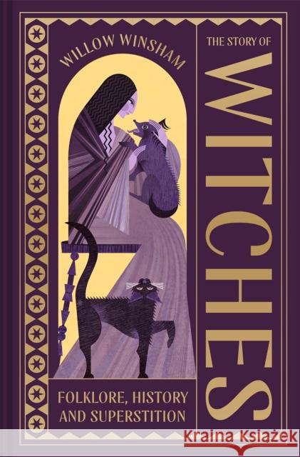 The Story of Witches: Folklore, History and Superstition Willow Winsham 9781849949064 Batsford - książka