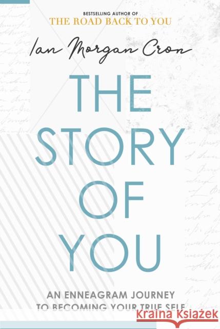 The Story of You: An Enneagram journey to becoming your true self Ian Morgan Cron 9780281086863 SPCK Publishing - książka