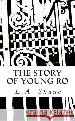 The Story of Young Ro L. a. Shane 9781500548162 Createspace - książka