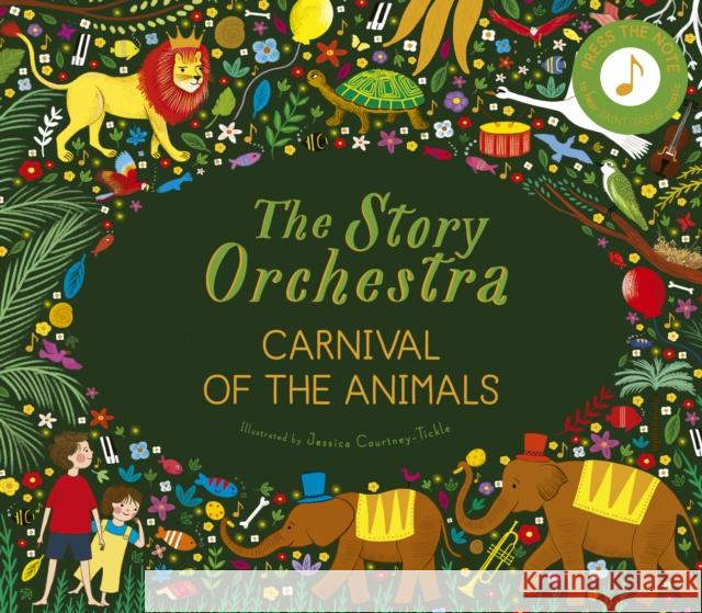 The Story Orchestra: Carnival of the Animals: Press the note to hear Saint-Saens' music Katy Flint 9780711249523 Frances Lincoln Publishers Ltd - książka