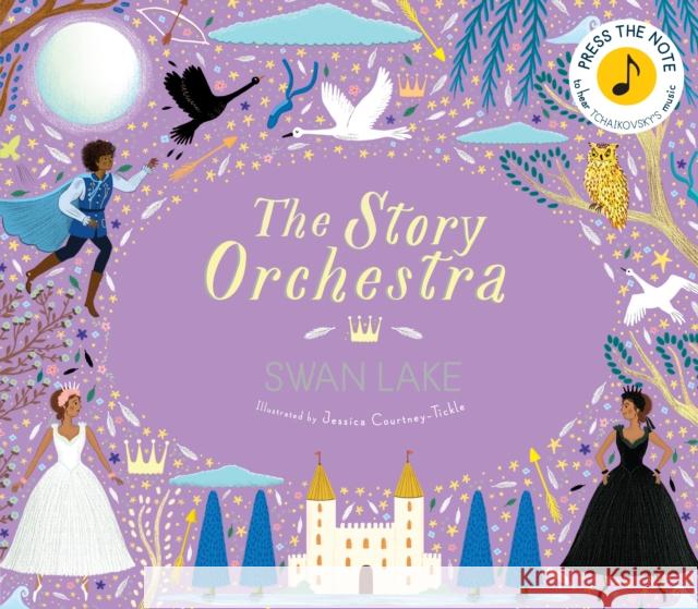 The Story Orchestra: Swan Lake: Press the note to hear Tchaikovsky's music Katy Flint 9780711241503 Frances Lincoln Publishers Ltd - książka