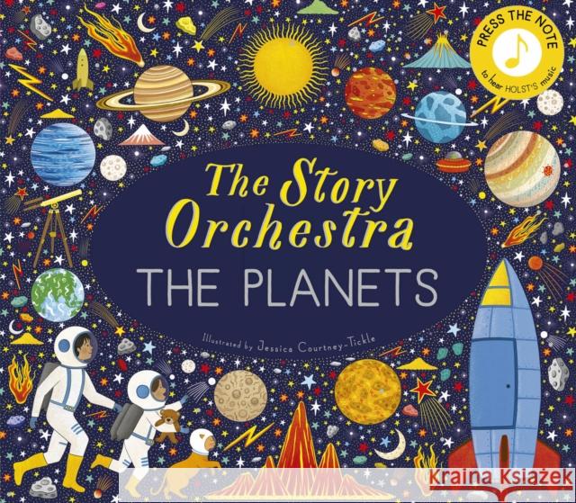 The Story Orchestra: The Planets: Press the note to hear Holst's music Jessica Courtney Tickle 9780711289161 Quarto Publishing PLC - książka