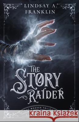 The Story Raider: Volume 2 Franklin, Lindsay A. 9781621840787 Enclave Publishing - książka