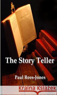 The Story Teller Paul Rees-Jones 9781435746237 Lulu.com - książka
